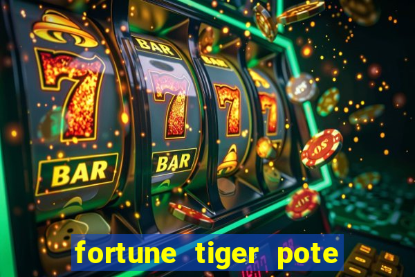 fortune tiger pote de ouro